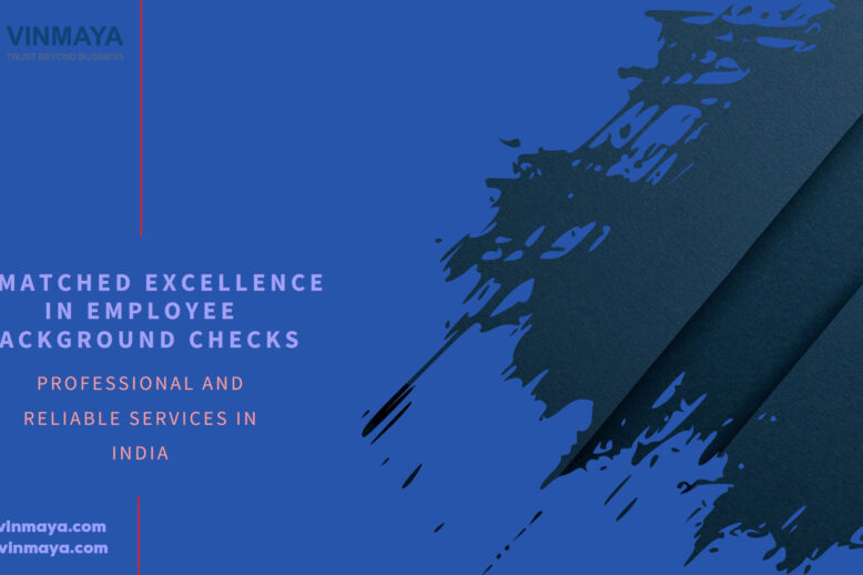 Unmatched Excellence in Employee Background Checks in India