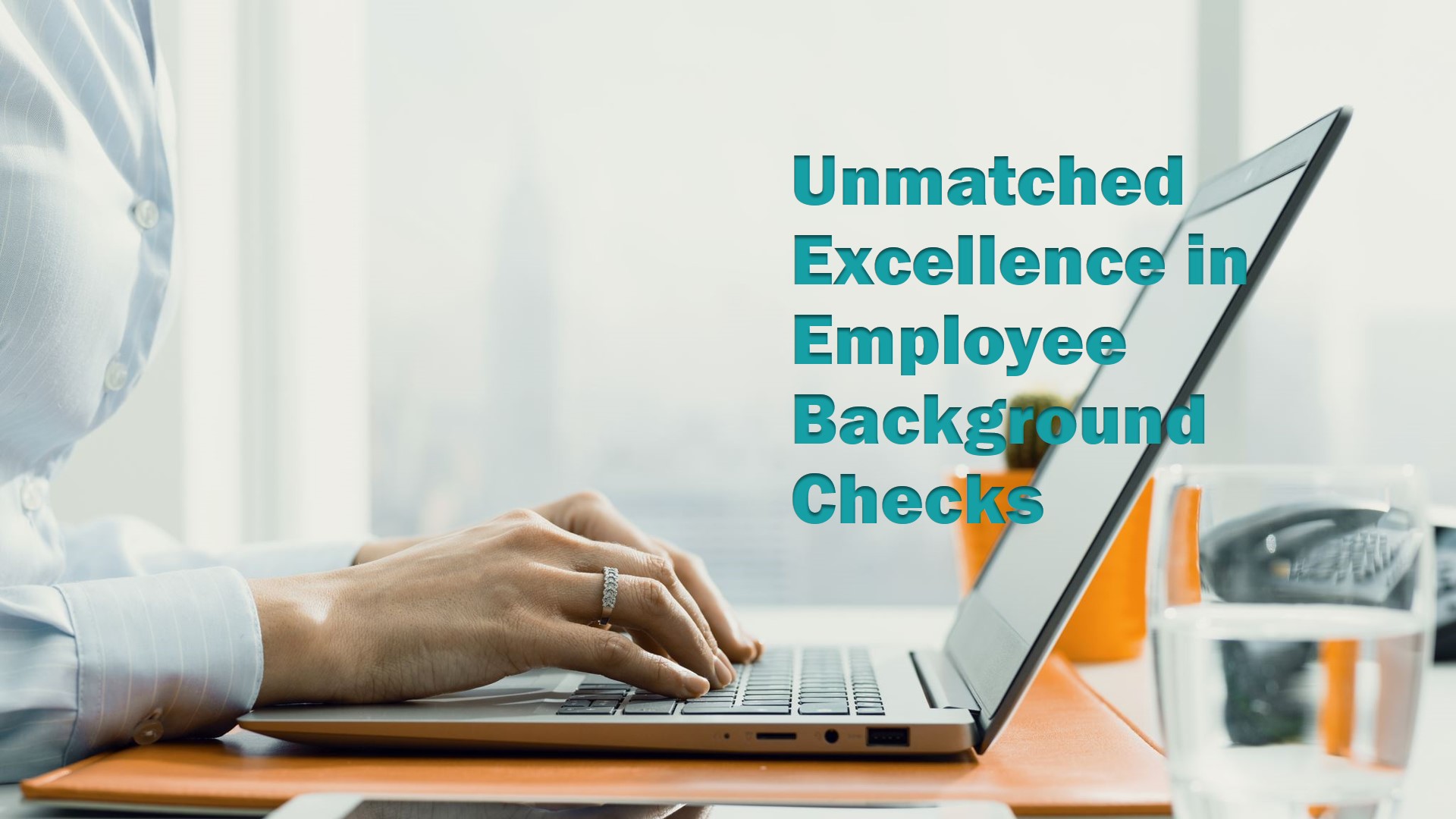 Unmatched Excellence in Employee Background Checks in India