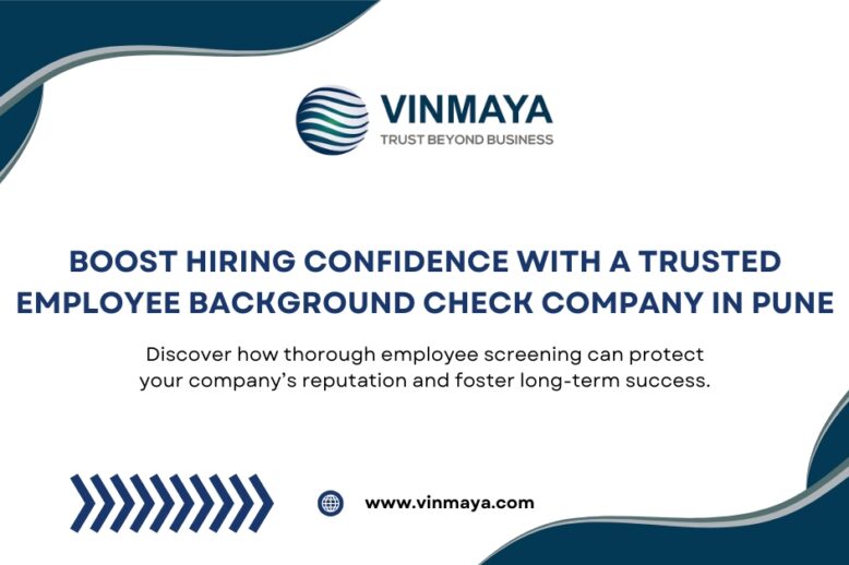 Boost Hiring Confidence with a Trusted Employee Background Check Company in Pune