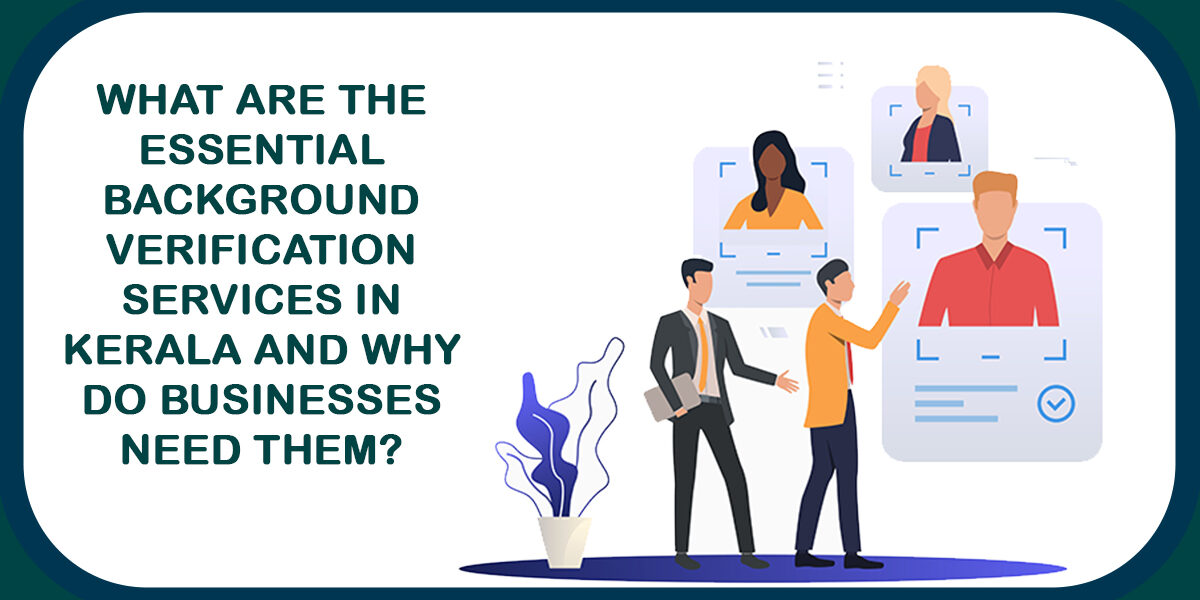 Background Verification Services in Kerala, Background Checks Company in Kerala, Background Screening Services in Kerala, Background Verification Company in Kerala, Background Checks Services in Kerala, Pre-employment Background Screening in Kerala, Pre-employment Background Checks in Kerala, Background Verification Vendor in Kerala, Background Check Service Provider in Kerala, Employee Background Verification Company in Kerala, Employee Background Screening Services in Kerala, BGV Services in Kerala, Employee BGV Services in Kerala, BGV Service Provider in Kerala, Background Verification Service Provider in Kerala