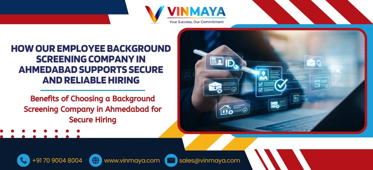 How Our Employee Background Screening Company in Ahmedabad Supports Secure and Reliable Hiring