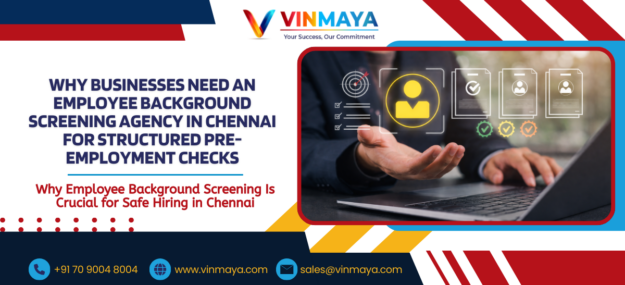 Why Businesses Need an Employee Background Screening Agency In Chennai for Structured Pre-Employment Checks