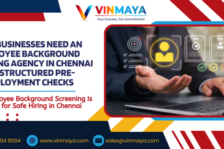 Why Businesses Need an Employee Background Screening Agency In Chennai for Structured Pre-Employment Checks