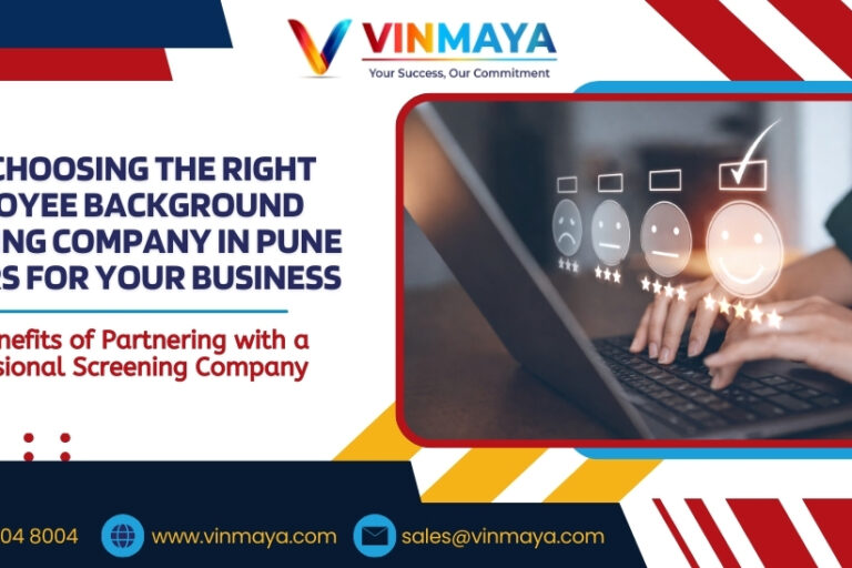 Why Choosing the Right Employee Background Screening Company in Pune Matters for Your Business