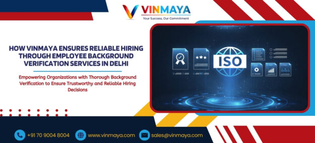 How Vinmaya Ensures Reliable Hiring Through Employee Background Verification Services in Delhi