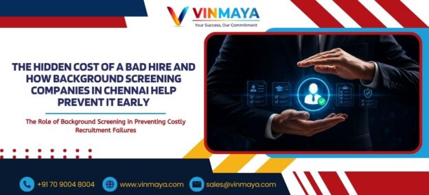 The Hidden Cost of a Bad Hire and How Background Screening Companies in Chennai Help Prevent It Early