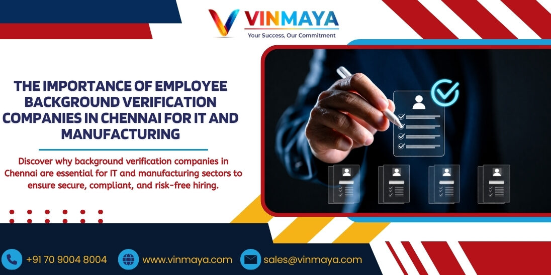The Importance of Employee Background Verification Companies in Chennai for IT and Manufacturing