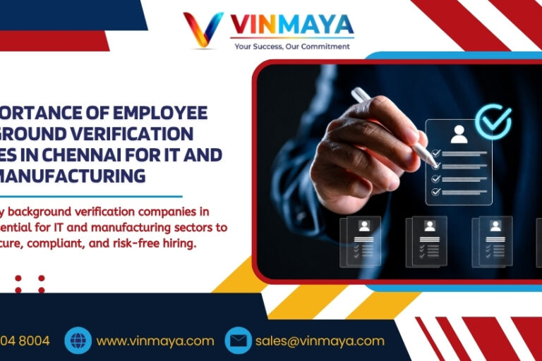 The Importance of Employee Background Verification Companies in Chennai for IT and Manufacturing
